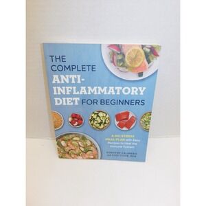Complete Anti-Inflammatory Diet for Beginners : A No-Stress Meal Plan with Easy